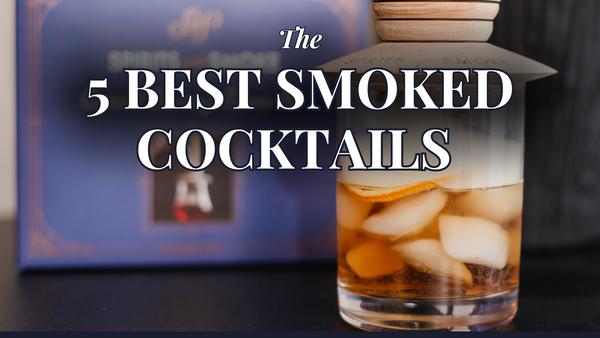 The Best 5 Smoked Cocktails For Whiskey