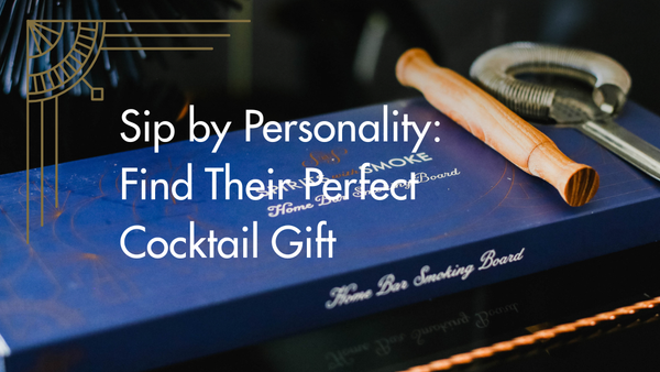 Cocktail Gift Sets by Personality – Find the Perfect Holiday Match